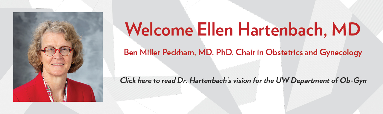 banner welcoming Dr. Ellen Hartenbach as Chair of the UW Department of ob-Gyn